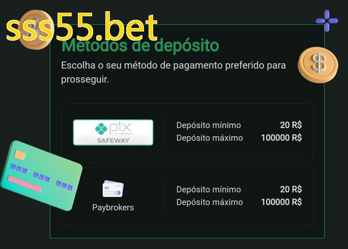 O cassino sss55.betbet oferece uma grande variedade de métodos de pagamento