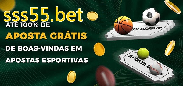 sss55.betbet Ate 100% de Aposta Gratis